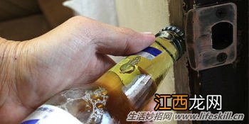 快速开啤酒瓶盖的方法小集锦