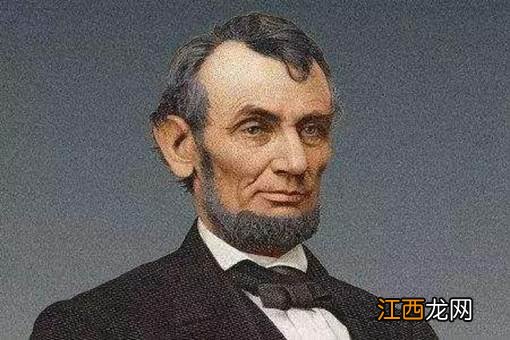 美国总统林肯是一个怎样的人物 美国总统林肯是一个怎样的人